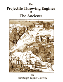 Cover of the book The Projectile Throwing Engines of The Ancients Design, Construction and Operation of Ancient Greek, Roman and Medieval Siege Engines and Their Effects In Warfare